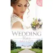 Постер книги Wedding Vows: Say I Do: Matrimony with His Majesty / Invitation to the Prince's Palace / The Prince's Outback Bride
