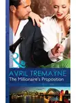 Avril Tremayne - The Millionaire's Proposition