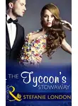 Stefanie London - The Tycoon's Stowaway