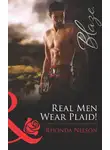 Rhonda Nelson - Real Men Wear Plaid!