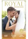 Annie West - Royal Weddings: The Sheikh's Princess Bride / The Doctor Takes a Princess / Crown Prince's Chosen Bride