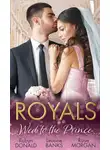 Robyn Donald - Royals: Wed To The Prince: By Royal Command / The Princess and the Outlaw / The Prince's Secret Bride