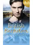 Maggie Cox - British Bachelors: Delicious and Dangerous: The Tycoon's Delicious Distraction / The Woman Sent to Tame Him / Once a Playboy...