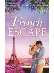 Barbara McMahon - French Escape: From Daredevil to Devoted Daddy / One Week with the French Tycoon / It Happened in Paris...