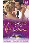 Sophie Pembroke - Snowed In For Christmas: Snowed in with the Billionaire / Stranded with the Tycoon / Proposal at the Lazy S Ranch