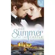 Постер книги One Summer At The Castle: Stay Through the Night / A Stormy Spanish Summer / Behind Palace Doors