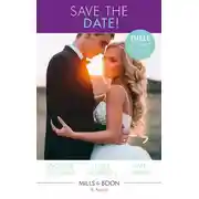 Постер книги Save The Date!: The Rebel and the Heiress / Not Just a Convenient Marriage / Crown Prince, Pregnant Bride