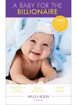 Maureen Child - A Baby For The Billionaire: Triple the Fun / What the Prince Wants / The Blackstone Heir