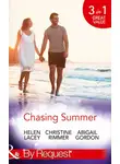 Helen Lacey - Chasing Summer: Date with Destiny / Marooned with the Maverick / A Summer Wedding at Willowmere