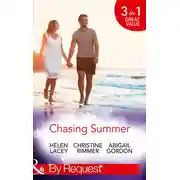 Постер книги Chasing Summer: Date with Destiny / Marooned with the Maverick / A Summer Wedding at Willowmere