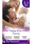 Barbara Hannay - Her Happy-Ever-After Family: The Cattleman's Ready-Made Family / Miracle in Bellaroo Creek / Patchwork Family in the Outback