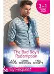 Tina Beckett - The Bad Boy's Redemption: Too Much of a Good Thing? / Her Last Line of Defence / Her Hard to Resist Husband