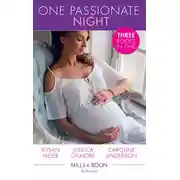 Постер книги One Passionate Night: Her Brooding Italian Boss / The Heiress's Secret Baby / Best Friend to Wife and Mother?