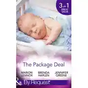 Постер книги The Package Deal: Nine Months to Change His Life / From Neighbours...to Newlyweds? / The Bonus Mum