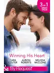 Алисон Робертс - Winning His Heart: The Millionaire's Homecoming / The Maverick Millionaire