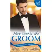 Постер книги Wedding Party Collection: Here Comes The Groom: The Bridegroom's Vow / The Billionaire Bridegroom