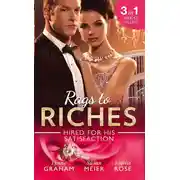 Постер книги Rags To Riches: Hired For His Satisfaction: A Ring to Secure His Heir / Nanny for the Millionaire's Twins / The Ties that Bind