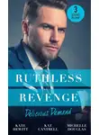 Кейт Хьюит - Ruthless Revenge: Delicious Demand: Moretti's Marriage Command / The CEO's Little Surprise / Snowbound Surprise for the Billionaire