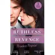 Постер книги Ruthless Revenge: Priceless Proposal: The Sicilian's Surprise Wife / Secret Heiress, Secret Baby / Guardian to the Heiress