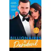 Постер книги Billionaires: The Daredevil: Claimed for Makarov's Baby / Defying the Billionaire's Command / Redeeming the Billionaire SEAL