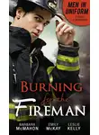 Leslie Kelly - Men In Uniform: Burning For The Fireman: Firefighter's Doorstep Baby / Surrogate and Wife / Lying in Your Arms