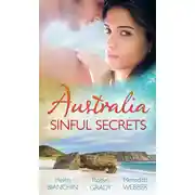 Постер книги Australia: Sinful Secrets: Public Marriage, Private Secrets / Every Girl's Secret Fantasy / The Heart Surgeon's Secret Child