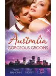 HELEN BIANCHIN - Australia: Gorgeous Grooms: The Andreou Marriage Arrangement / His Prisoner in Paradise / Wedding Night with a Stranger