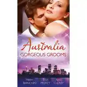 Постер книги Australia: Gorgeous Grooms: The Andreou Marriage Arrangement / His Prisoner in Paradise / Wedding Night with a Stranger