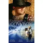 Постер книги Date with a Cowboy: Iron Cowboy / In the Arms of the Rancher / At the Texan's Pleasure
