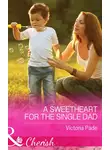 Victoria Pade - A Sweetheart for the Single Dad