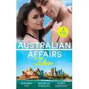 Постер книги Australian Affairs: Taken: Taken Over by the Billionaire / An Unlikely Bride for the Billionaire / Hired by the Brooding Billionaire