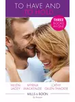 Cathy Thacker - To Have And To Hold: Made for Marriage / To Wed a Rancher / The Mummy Proposal