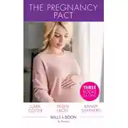 Постер книги The Pregnancy Pact: The Pregnancy Secret / The CEO's Baby Surprise / From Paradise...to Pregnant!