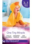 Jennifer Greene - One Tiny Miracle: Branded with his Baby / The Baby Bump / An Accidental Family