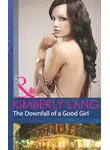 Kimberly Lang - The Downfall of a Good Girl