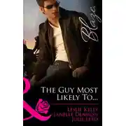 Постер книги The Guy Most Likely To...: Underneath It All / Can't Get You Out of My Head / A Moment Like This