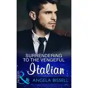 Постер книги Surrendering To The Vengeful Italian