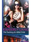 Kimberly Lang - The Taming of a Wild Child