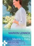 Marion Lennox - Saving Maddie's Baby