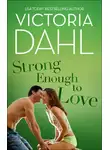 Victoria Dahl - Strong Enough to Love