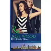 Постер книги Her Boss by Day...