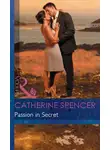 Catherine Spencer - Passion in Secret