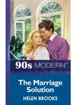 HELEN BROOKS - The Marriage Solution