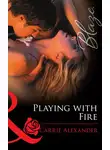 Carrie Alexander - Playing With Fire