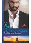 Victoria Parker - The Ultimate Revenge