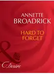 Annette Broadrick - Hard To Forget