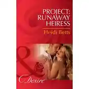 Постер книги Project: Runaway Heiress