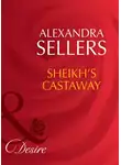 ALEXANDRA SELLERS - Sheikh's Castaway