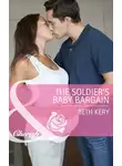 Beth Kery - The Soldier's Baby Bargain