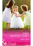 Helen Lacey - Three Reasons To Wed